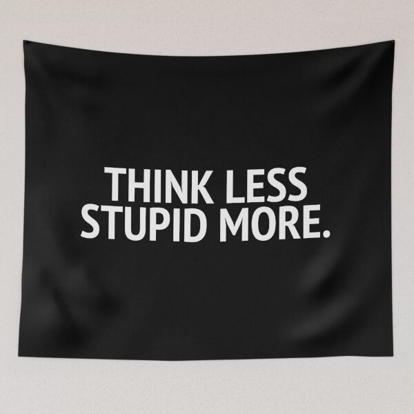 Item preview, Think Less Stupid More designed and sold by mivpiv.