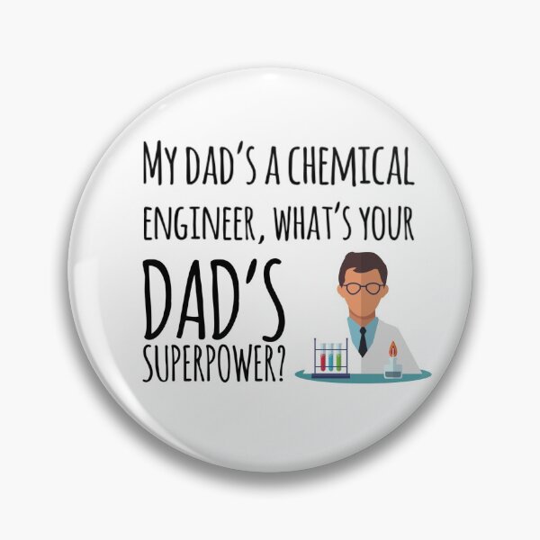 Item preview, My dads a chemical engineer, what's your dads superpower designed and sold by ScienceCentre.
