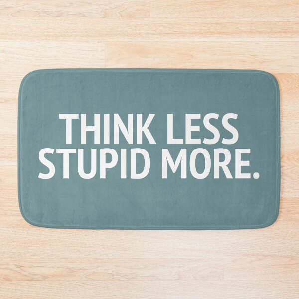Item preview, Think Less Stupid More designed and sold by mivpiv.