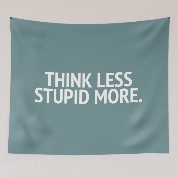 Item preview, Think Less Stupid More designed and sold by mivpiv.