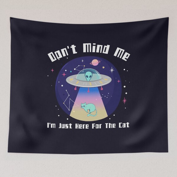 Item preview, Don't Mind Me I'm Just here For The Cat - Space Alien designed and sold by Masayakana.
