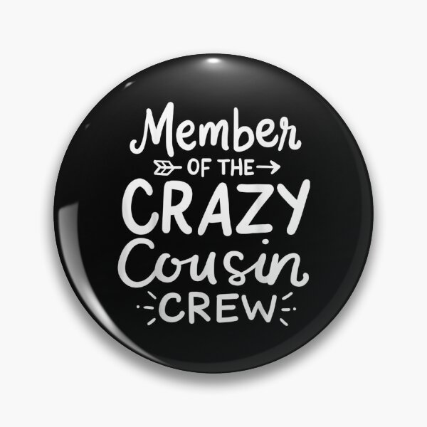 Item preview, Member Of The Crazy Cousin Crew designed and sold by HalMertz1989.