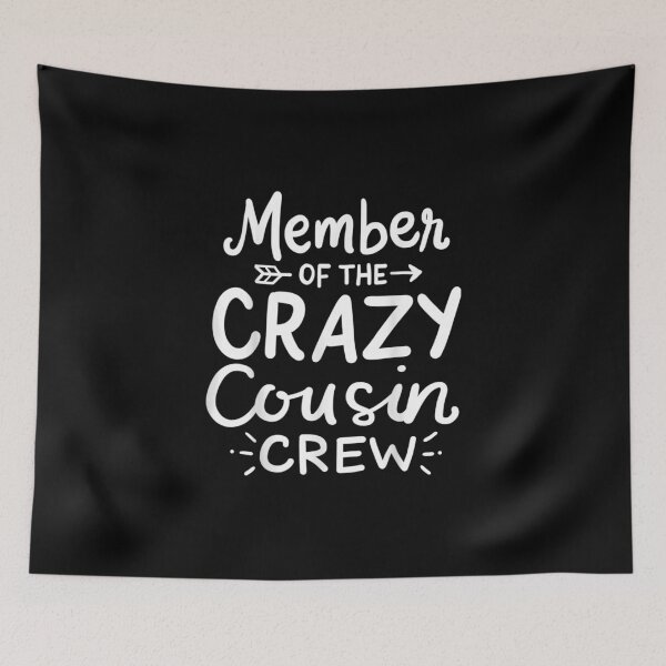 Item preview, Member Of The Crazy Cousin Crew designed and sold by HalMertz1989.