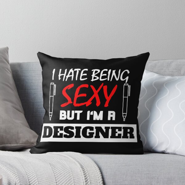 Item preview, I Hate Being Sexy But I'm A Designer designed and sold by OMdesigns93.