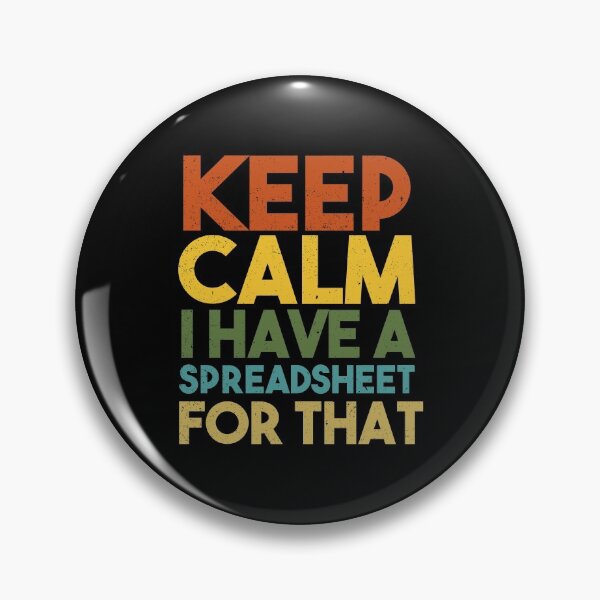 Item preview, Keep Calm I Have A Spreadsheet For That designed and sold by HappyWorldShop.