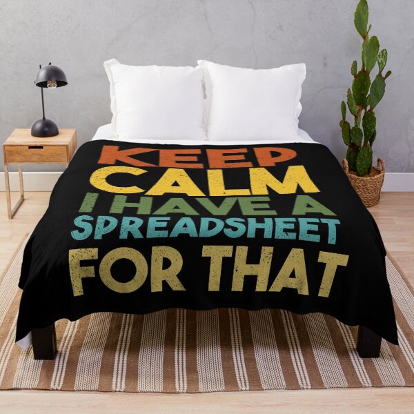 Item preview, Keep Calm I Have A Spreadsheet For That designed and sold by HappyWorldShop.