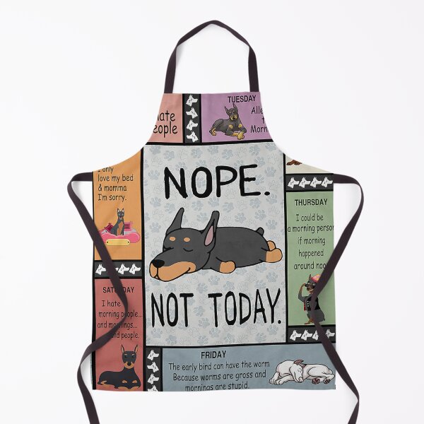 Item preview, All Weekdays Nope Not Today Dobermann designed and sold by Fufufuru.