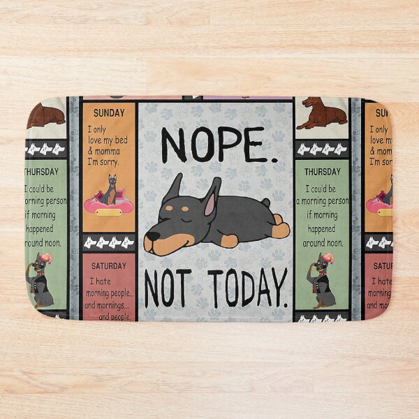 Item preview, All Weekdays Nope Not Today Dobermann designed and sold by Fufufuru.