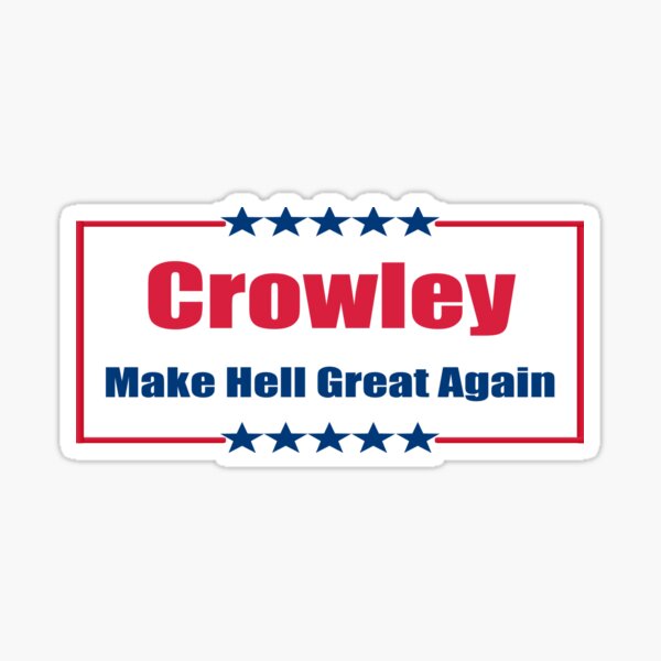 Crowley: Make Hell Great Again Sticker