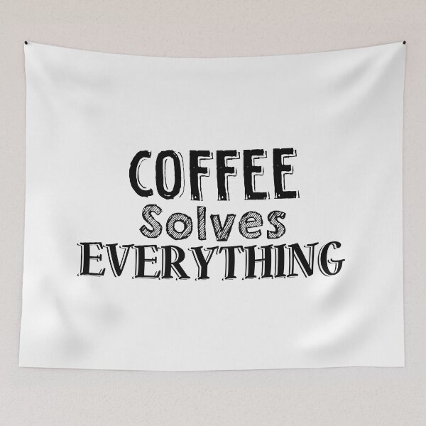 Item preview, Coffee solves everything designed and sold by Samridhi Verma.
