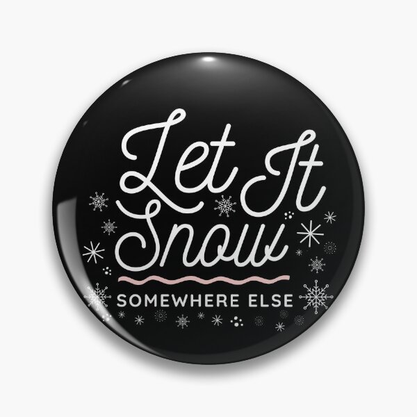 Item preview, Let It Snow Somewhere Else designed and sold by ReichBourne.