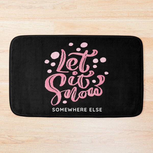 Item preview, Let It Snow Somewhere Else designed and sold by ReichBourne.