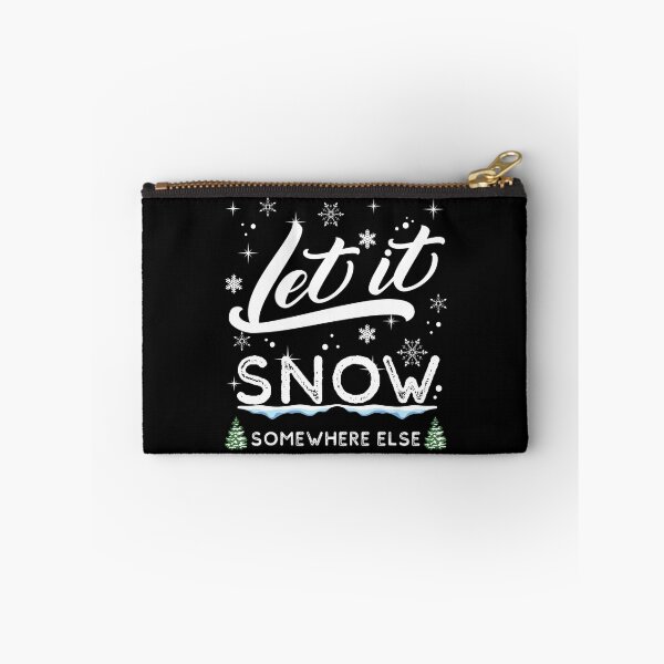 Item preview, Let It Snow Somewhere Else designed and sold by ReichBourne.
