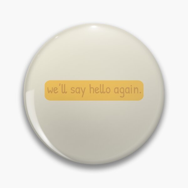 Item preview, we’ll say hello again designed and sold by carterwood.