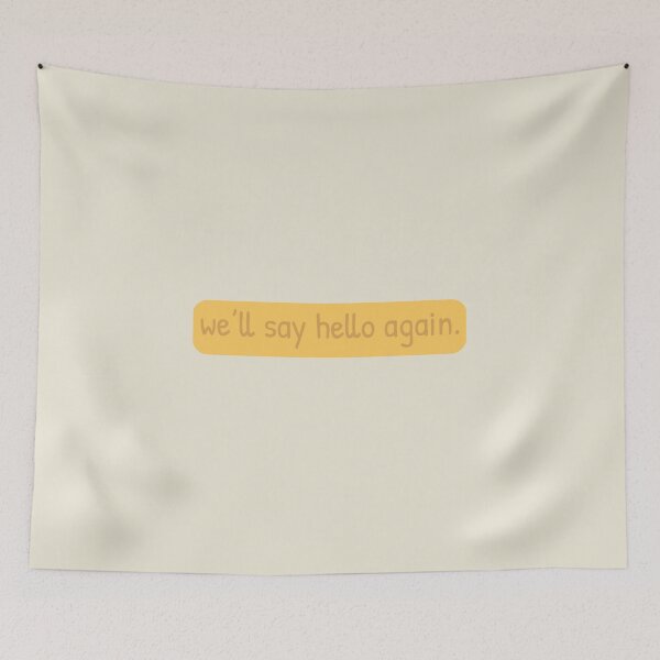 Item preview, we’ll say hello again designed and sold by carterwood.