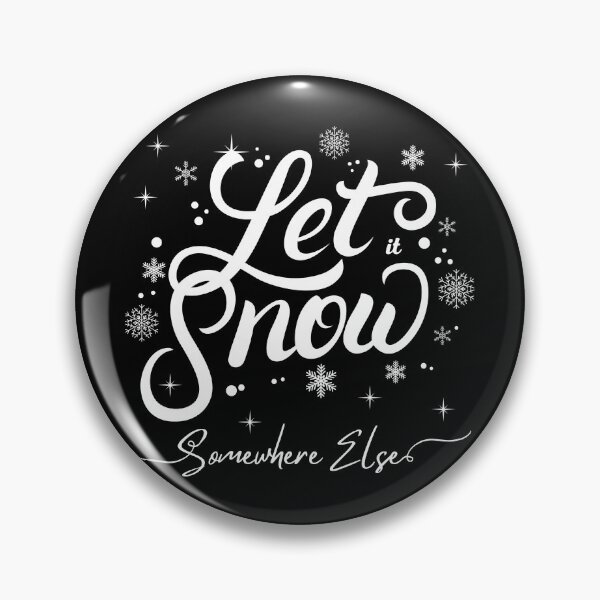 Item preview, Let It Snow Somewhere Else designed and sold by ReichBourne.
