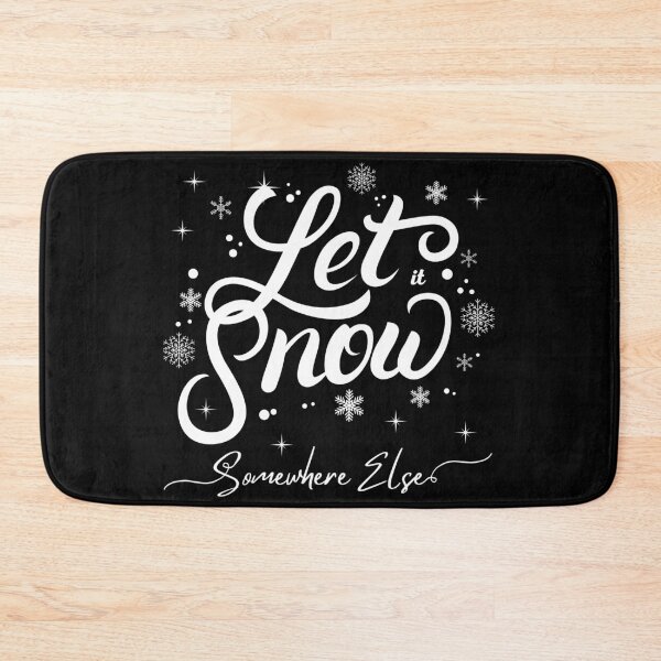 Item preview, Let It Snow Somewhere Else designed and sold by ReichBourne.