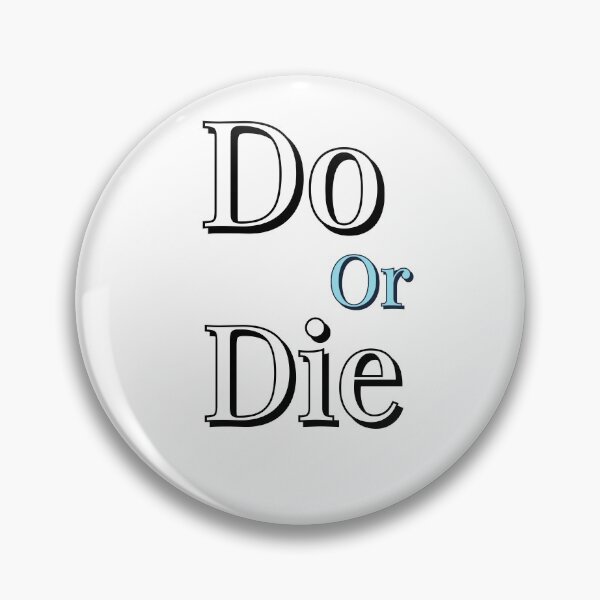 Item preview, DO or die inspirational quotes designed and sold by PCpallavi.