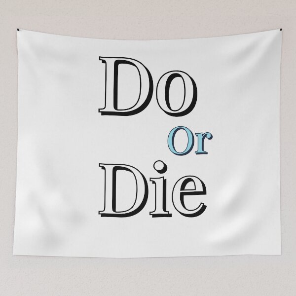 Item preview, DO or die inspirational quotes designed and sold by PCpallavi.