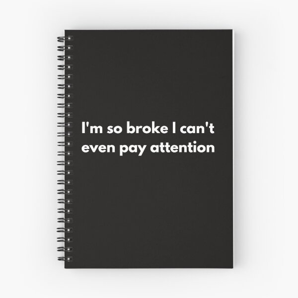 Item preview, I'm so broke I can't even pay attention designed and sold by printernet.
