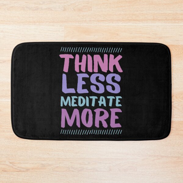 Item preview, Think Less Meditate More  designed and sold by Zentropik.