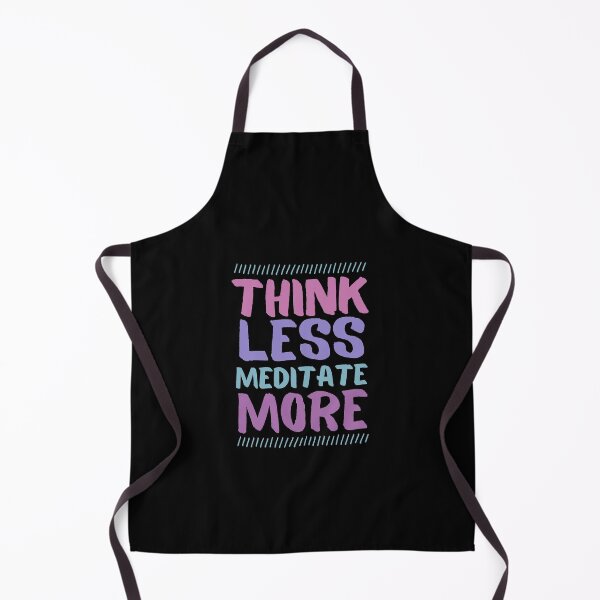 Item preview, Think Less Meditate More designed and sold by Zentropik.