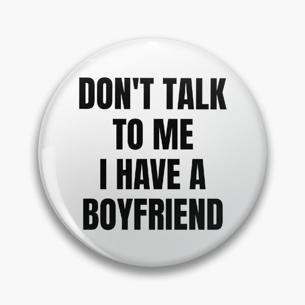 Item preview, Dont talk to me i have a boyfriend Funny Quote  designed and sold by DARBOL-DESIGN.
