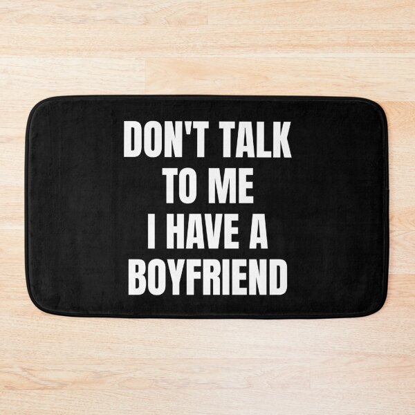 Item preview,  Dont talk to me i have a boyfriend Funny Quote designed and sold by DARBOL-DESIGN.