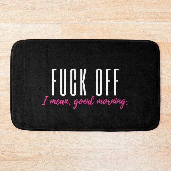 Item preview, Fuck Off I mean good morning designed and sold by ReichBourne.