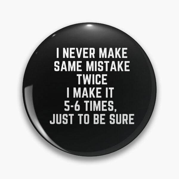 Item preview, Get your act together "REPEATING MISTAKES" sarcastic quote  t shirt [P-Q 202B][924]  designed and sold by HIPNOTIZAR  CRAFTS.