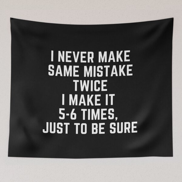 Item preview, Get your act together "REPEATING MISTAKES" sarcastic quote  t shirt [P-Q 202B][924]  designed and sold by HIPNOTIZAR  CRAFTS.