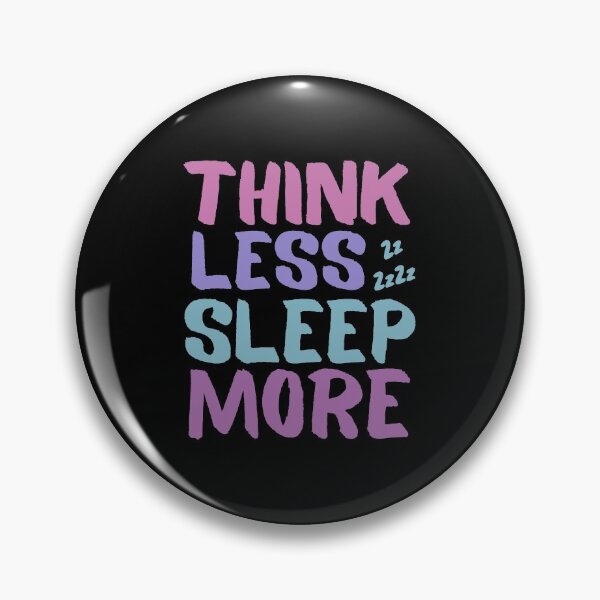 Item preview, Think Less SLEEP More  designed and sold by Zentropik.