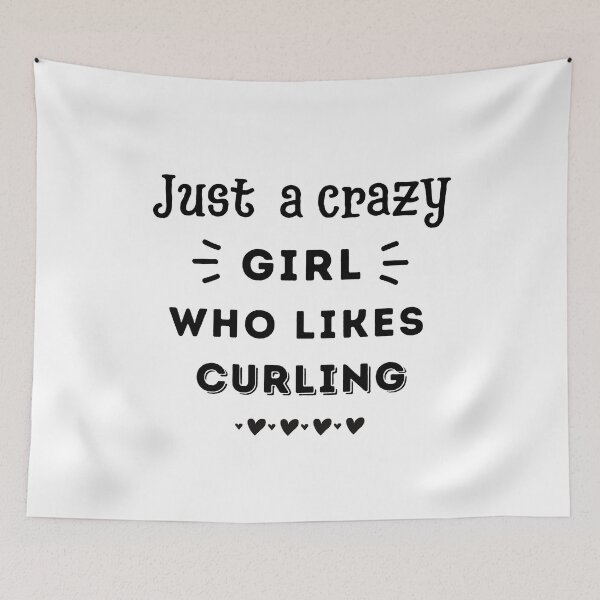 Item preview, Just a crazy girl who likes curling designed and sold by TheGreenGoat.