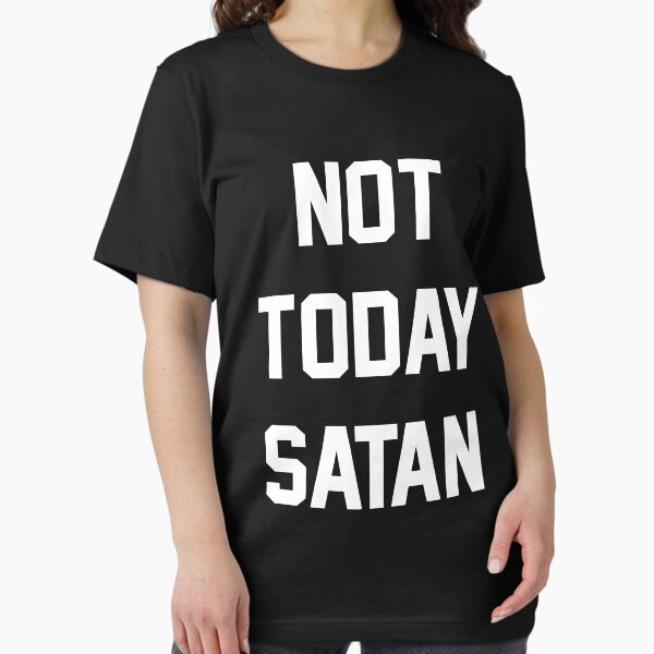 Item preview, Not Today Satan designed and sold by Kendallxx.