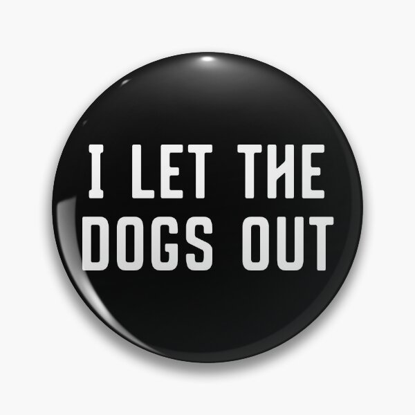 Item preview, I let the dogs out  designed and sold by reedbull.