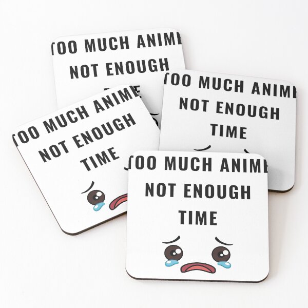 Item preview, Too Much Anime Not Enough Time Anime Manga designed and sold by Massaie55.