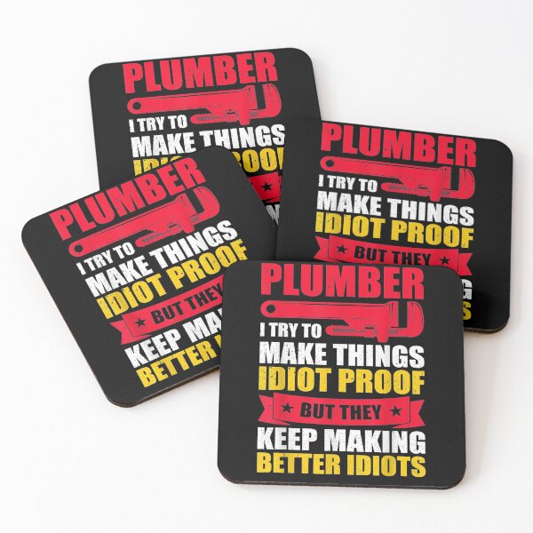 Item preview, Plumber I Try To Make Things Idiot Proof Funny Plumber  designed and sold by charissamo77.