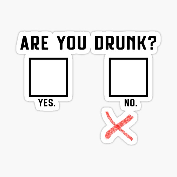 Item preview, are you drunk yes no designed and sold by reedbull.