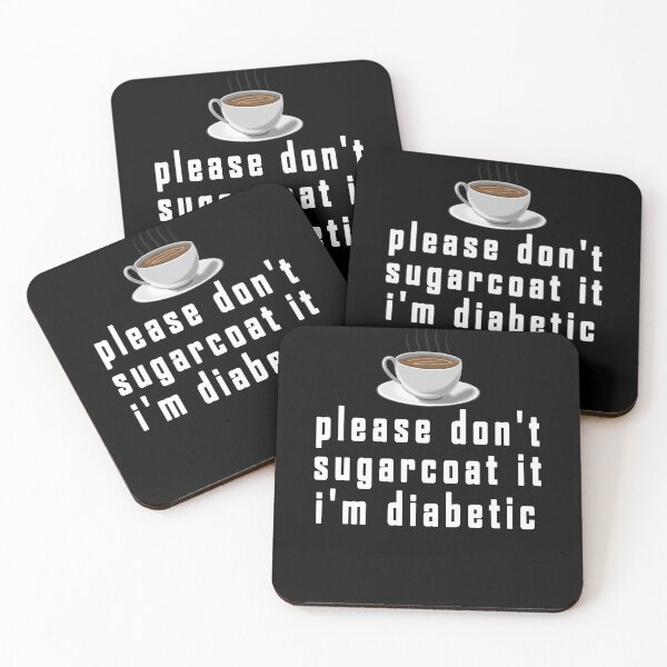 Item preview, Please Dont Sugarcoat Im Diabetic, funny diabetic coffee sayings designed and sold by Space Art.