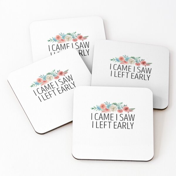 Item preview, I Came I Saw I Left Early / Funny Sarcastic Sayings Gift / Humor Quotes Gift Idea / Mother's Day Floral Design designed and sold by Chamssou.