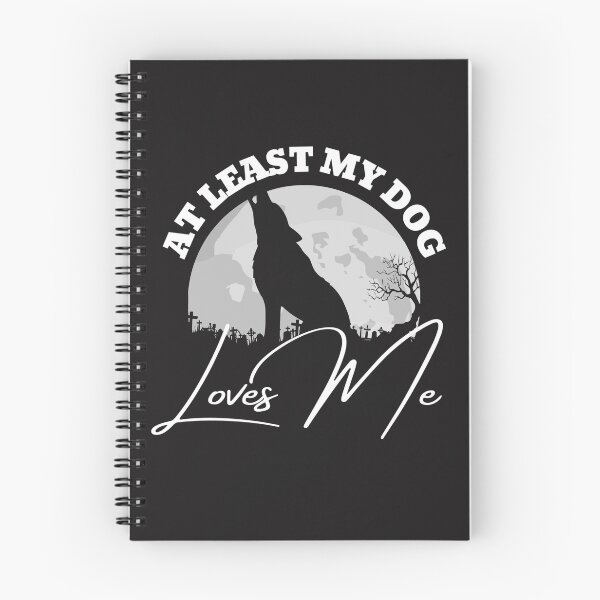 Item preview, At least my dog loves me (Wolf in the Cemetery Distressed) designed and sold by UnboundFull.