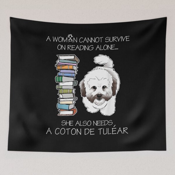 Item preview, A Woman Cannot Survive On Reading Alone Coton De Tuléar Dog  designed and sold by charissamo77.