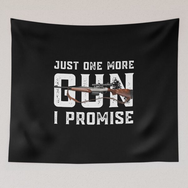Item preview, Just One More Gun I Promise designed and sold by ReichBourne.