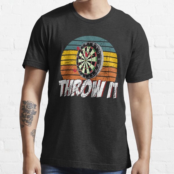 "Throw it, funny darts player " Tshirt for Sale by JustaDude
