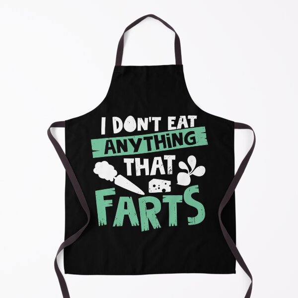 Item preview, I Don't Eat Anything That Farts designed and sold by Marcid95.