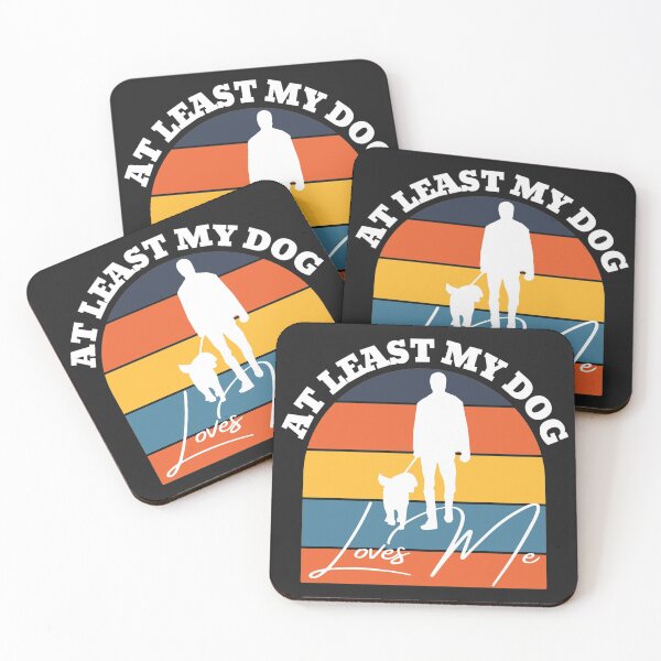 Item preview, At least my dog loves me designed and sold by UnboundFull.