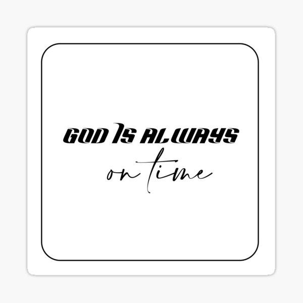 god-is-always-on-time-christian-quote-sticker-by-funkystyle2