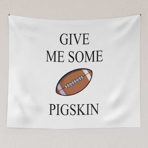 Item preview, Give Me Some Pigskin designed and sold by saulmedia.