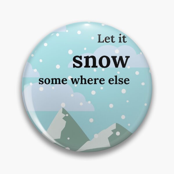 Item preview, let it snow somewhere else designed and sold by H2O-Shop.