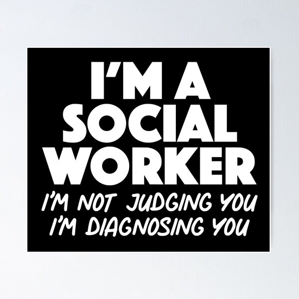 Item preview, Funny Social Worker Humor Quote designed and sold by JackCurtis1991.